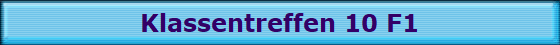 Klassentreffen 10 F1