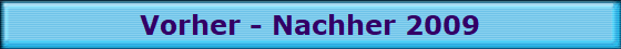 Vorher - Nachher 2009